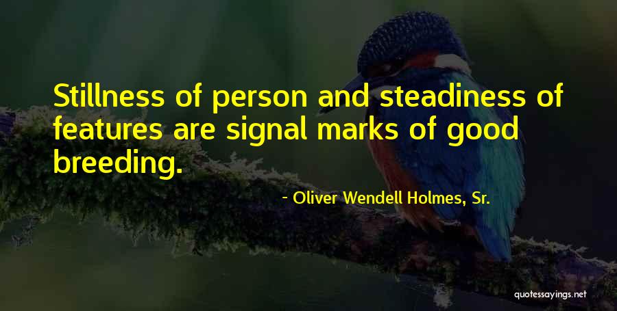 Oliver Wendell Holmes, Sr. Quotes 1762662 Oliver Wendell Holmes, Sr. Quotes 1762662