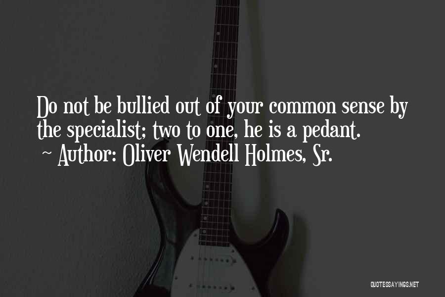 Oliver Wendell Holmes, Sr. Quotes 1899563