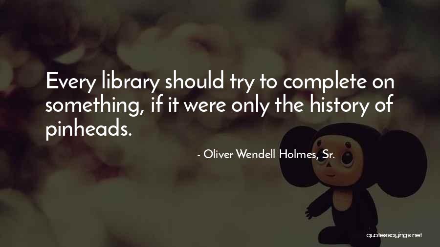 Oliver Wendell Holmes, Sr. Quotes 318389