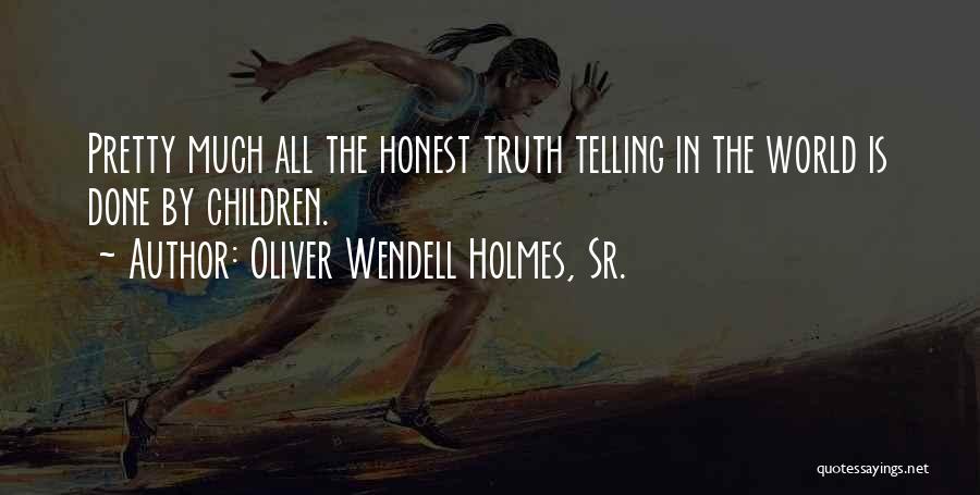 Oliver Wendell Holmes, Sr. Quotes 357619