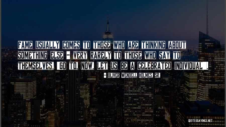Oliver Wendell Holmes, Sr. Quotes 802207 Oliver Wendell Holmes, Sr. Quotes 802207