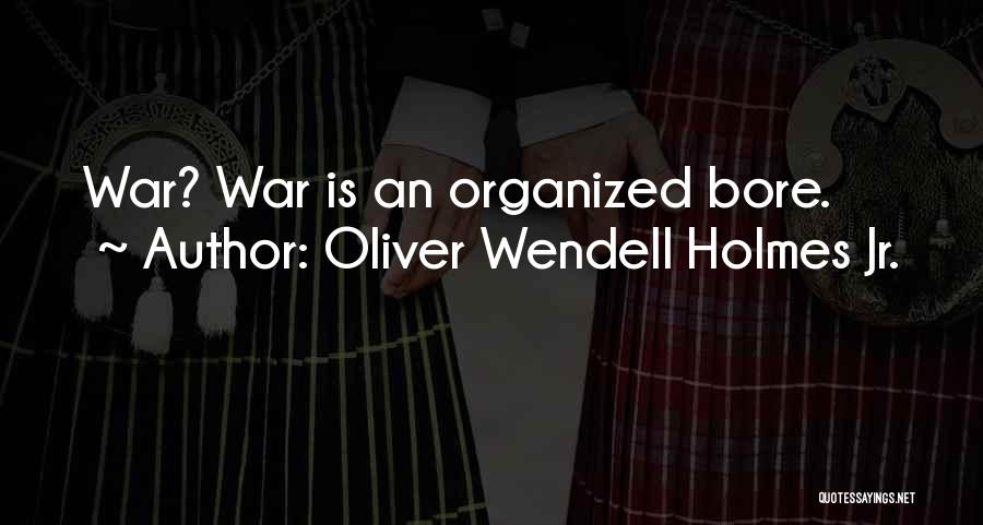 Oliver Wendell Quotes By Oliver Wendell Holmes Jr.