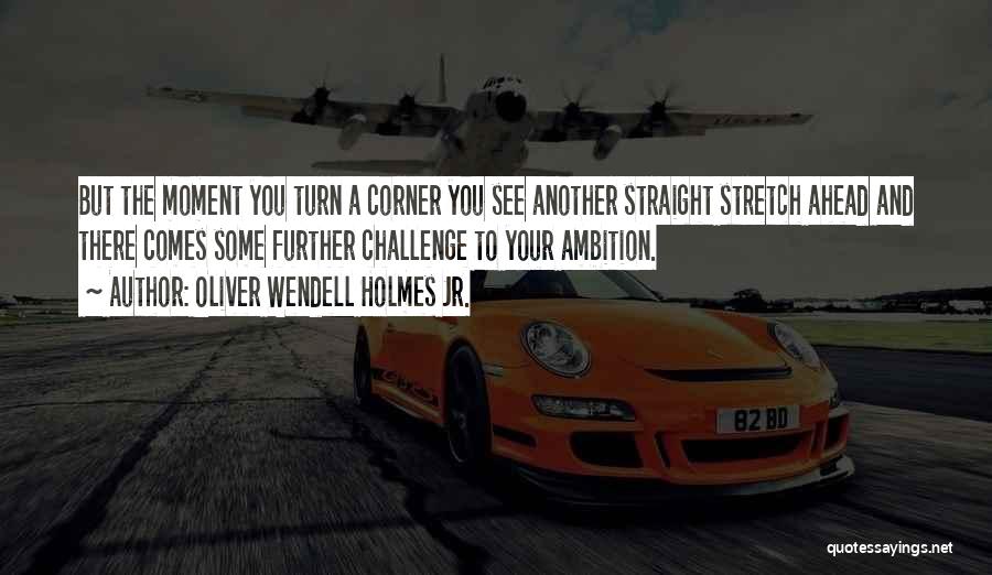 Oliver Wendell Quotes By Oliver Wendell Holmes Jr.