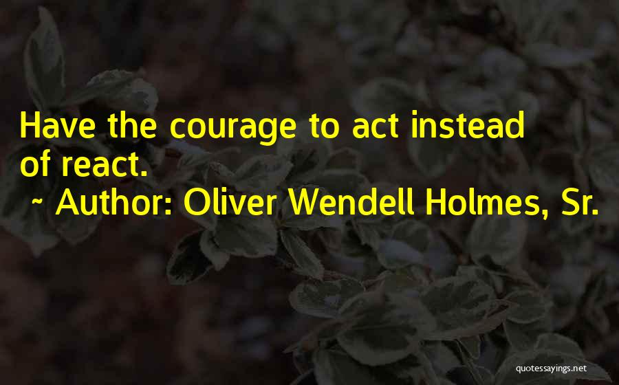 Oliver Wendell Quotes By Oliver Wendell Holmes, Sr.