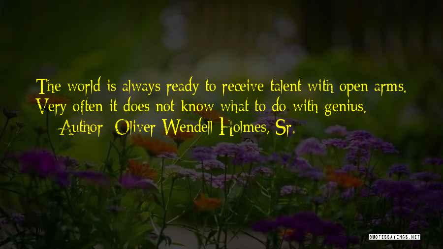 Oliver Wendell Quotes By Oliver Wendell Holmes, Sr.