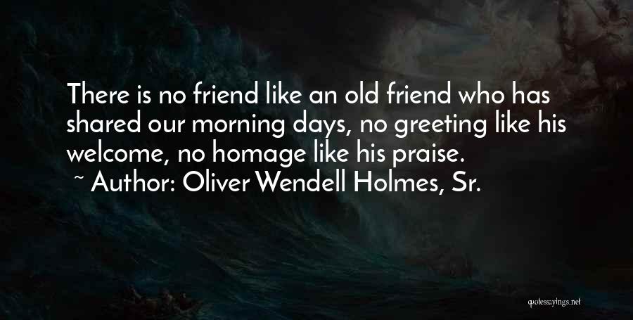 Oliver Wendell Quotes By Oliver Wendell Holmes, Sr.