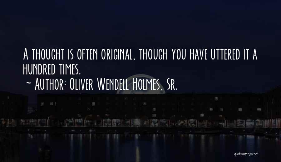 Oliver Wendell Quotes By Oliver Wendell Holmes, Sr.