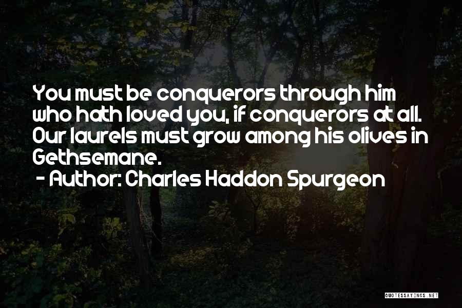 Olives Quotes By Charles Haddon Spurgeon