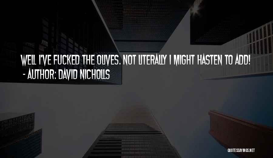 Olives Quotes By David Nicholls