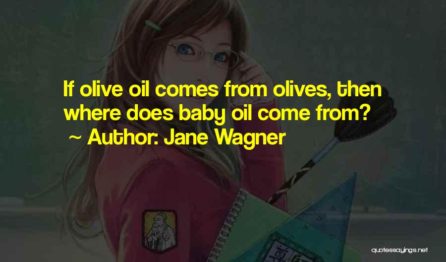 Olives Quotes By Jane Wagner