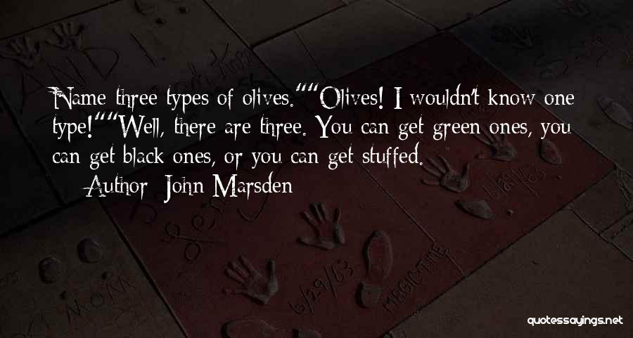 Olives Quotes By John Marsden