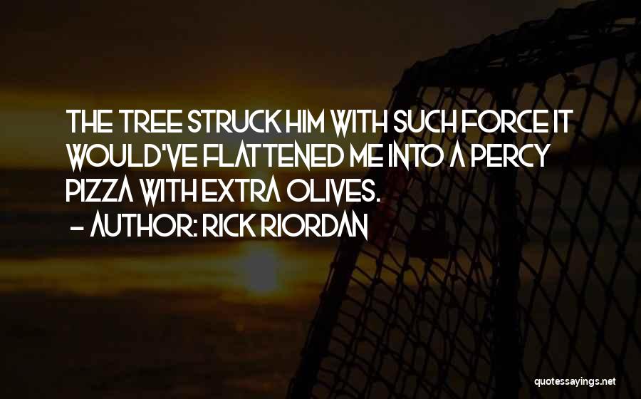 Olives Quotes By Rick Riordan