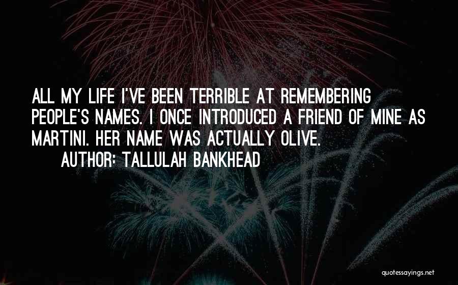 Olives Quotes By Tallulah Bankhead
