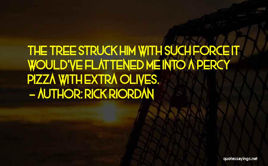 Olives Tree Quotes By Rick Riordan