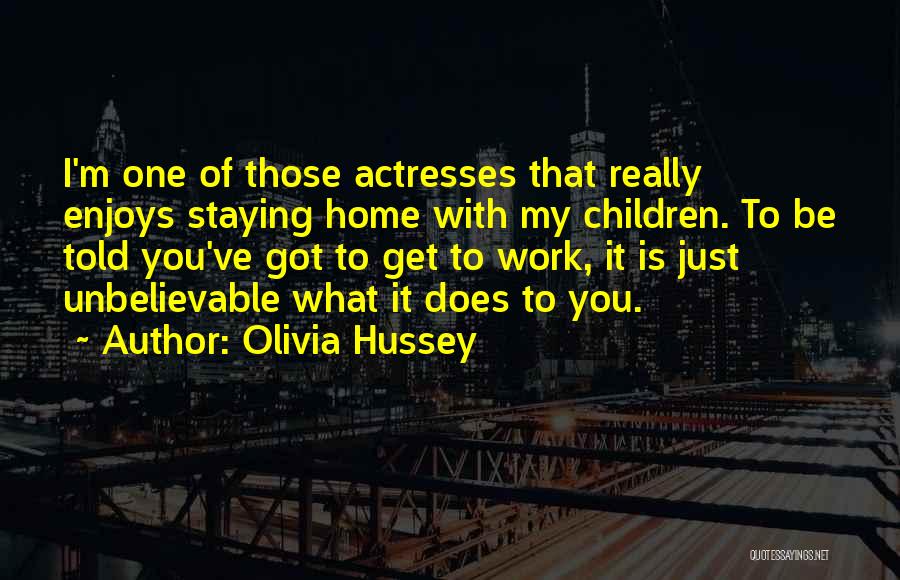 Olivia Hussey Quotes 2068151