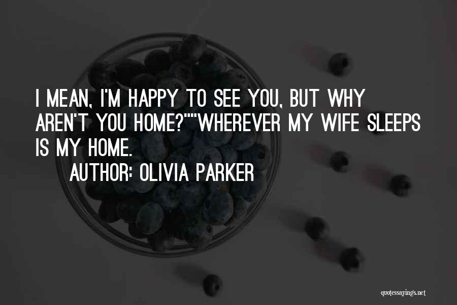 Olivia Parker Quotes 1465377