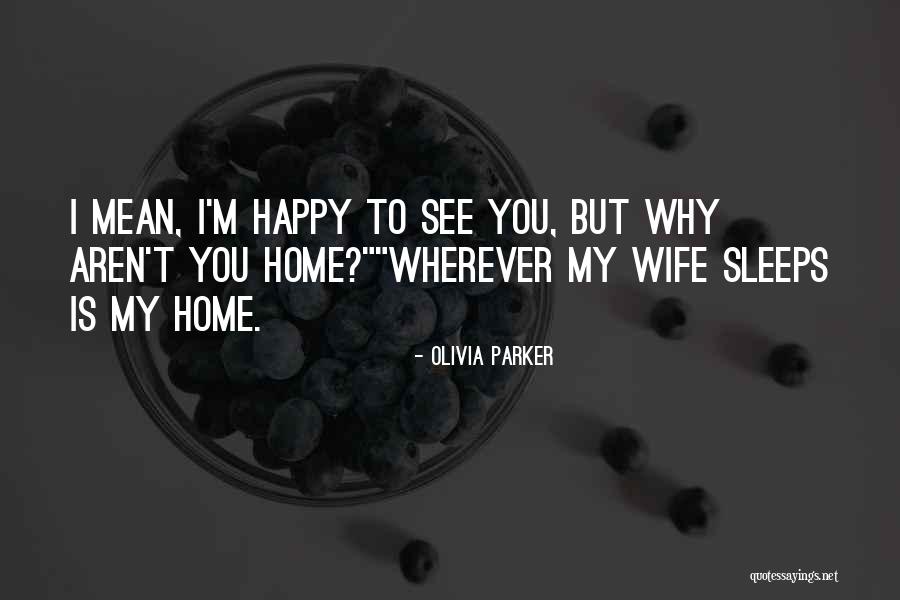 Olivia Parker Quotes 1465377 Olivia Parker Quotes 1465377