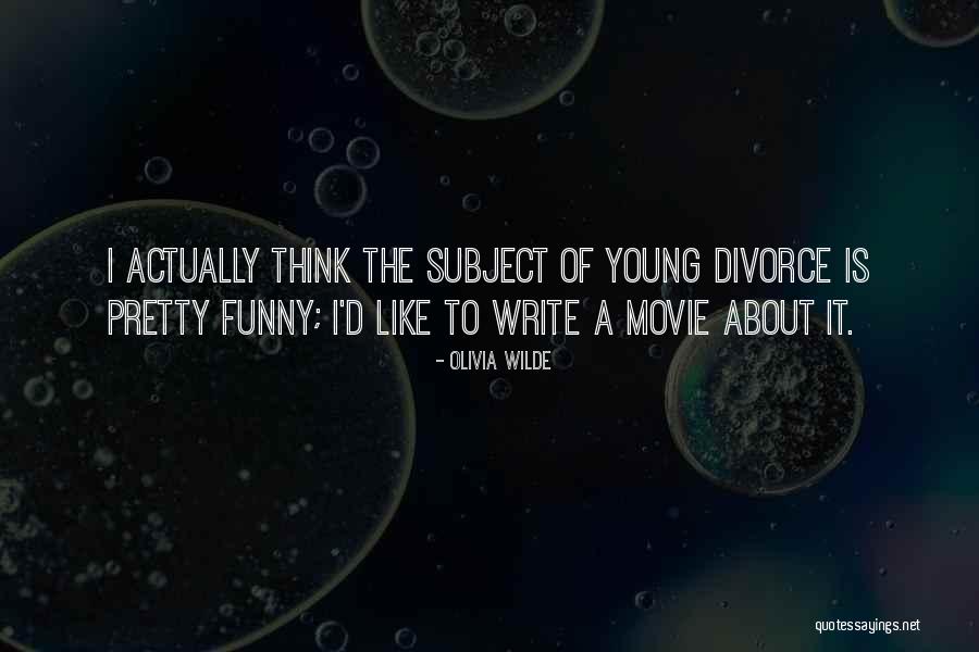 Olivia Wilde Funny Quotes By Olivia Wilde Olivia Wilde Funny Quotes By Olivia Wilde