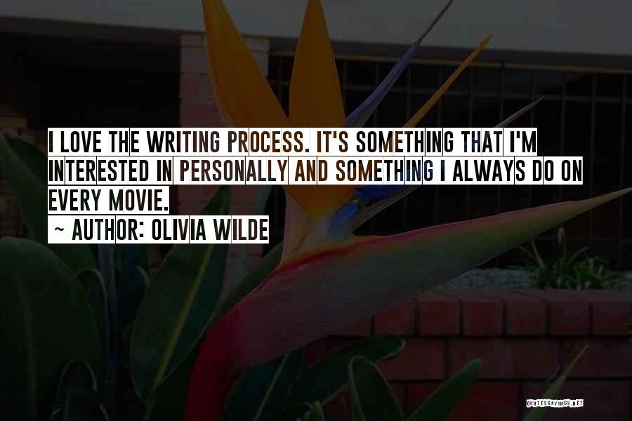 Olivia Wilde Movie Quotes By Olivia Wilde