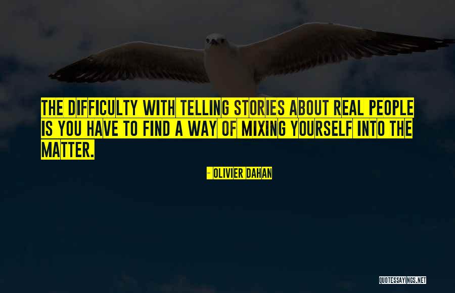 Olivier Dahan Quotes 1034896 Olivier Dahan Quotes 1034896