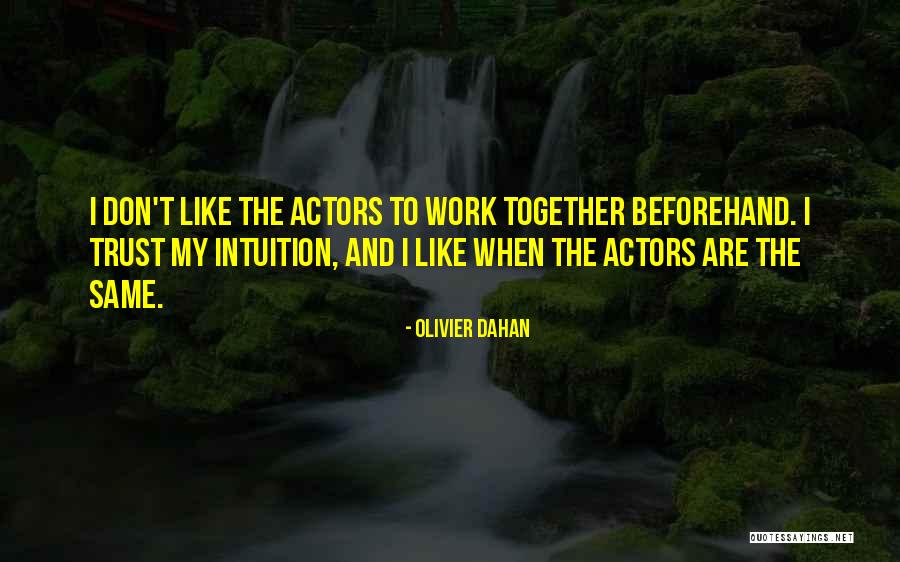 Olivier Dahan Quotes 1249472 Olivier Dahan Quotes 1249472