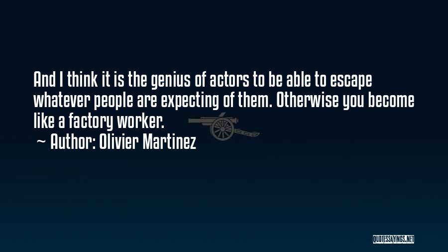 Olivier Martinez Quotes 1706705