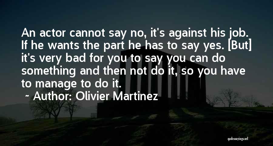 Olivier Martinez Quotes 1845059