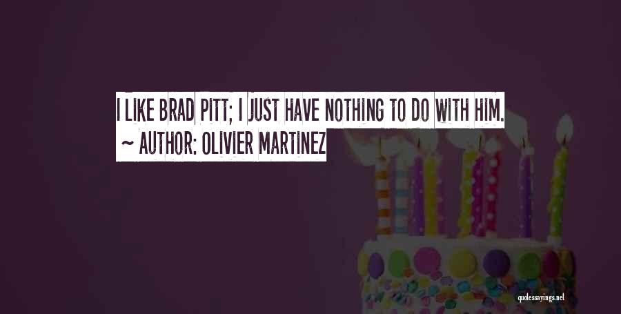 Olivier Martinez Quotes 2186819