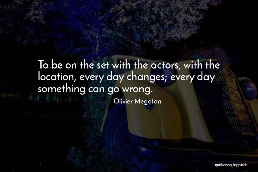 Olivier Megaton Quotes 1956826