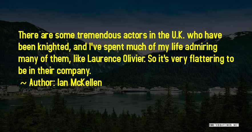 Olivier Quotes By Ian McKellen