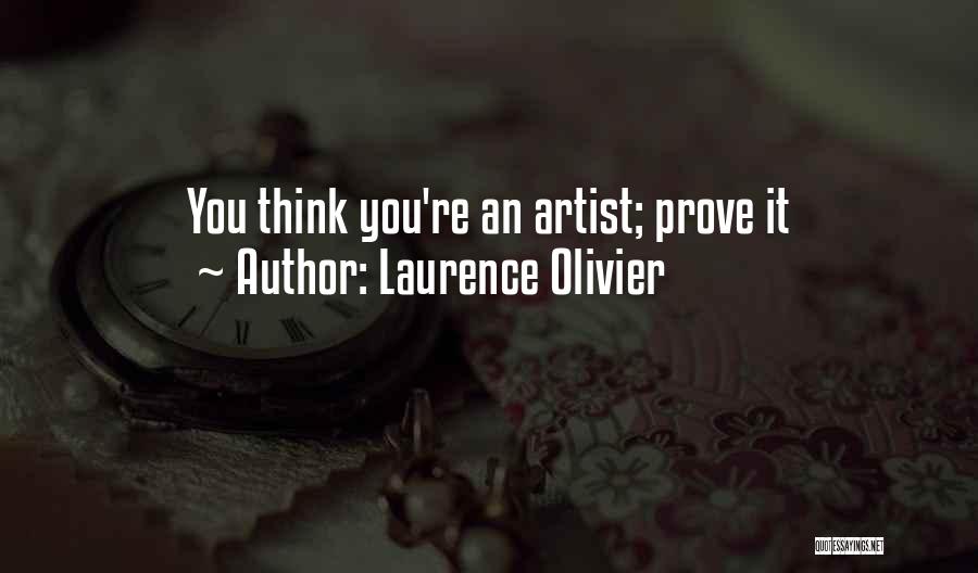 Olivier Quotes By Laurence Olivier