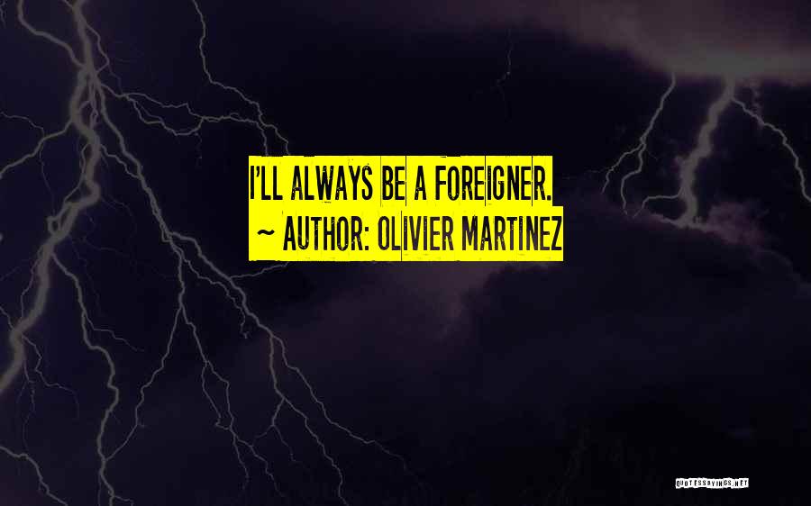 Olivier Quotes By Olivier Martinez