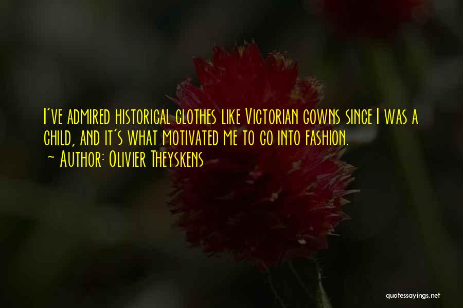 Olivier Quotes By Olivier Theyskens