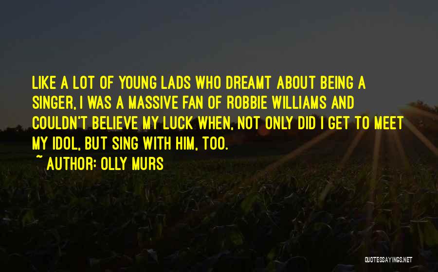 Olly Murs Quotes 2223182