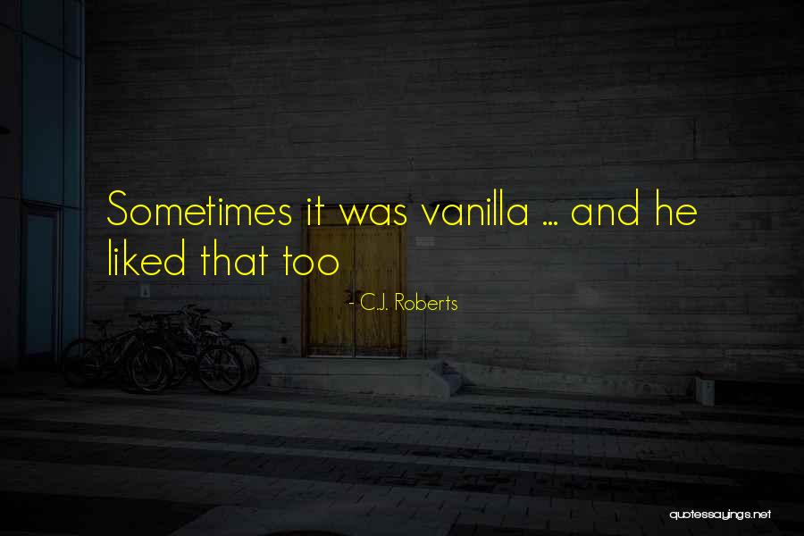 Olmak Ne Quotes By C.J. Roberts