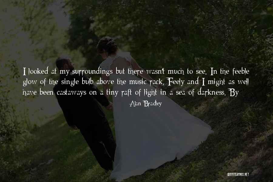 Olmasa Quotes By Alan Bradley Olmasa Quotes By Alan Bradley