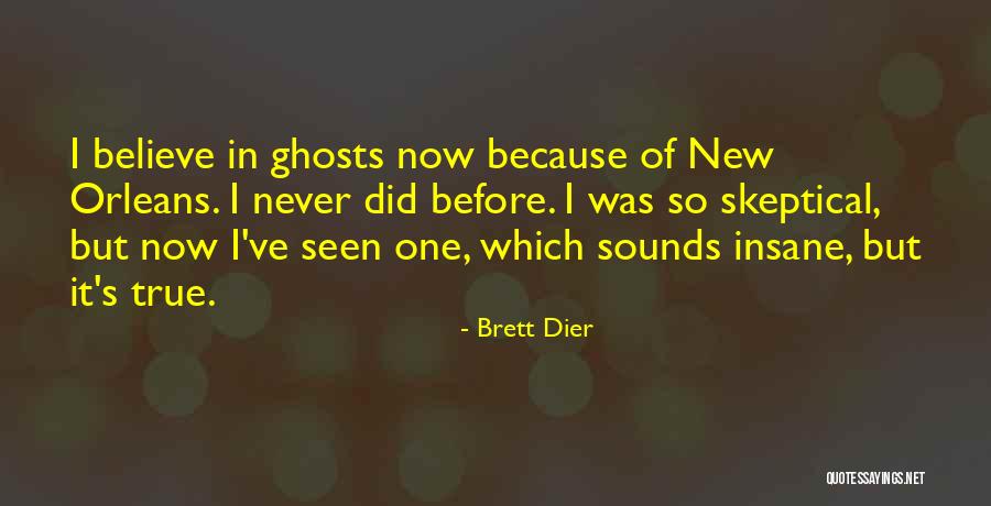 Olmazsa Quotes By Brett Dier Olmazsa Quotes By Brett Dier