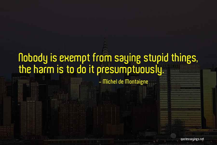 Olmedo Quimbita Quotes By Michel De Montaigne Olmedo Quimbita Quotes By Michel De Montaigne