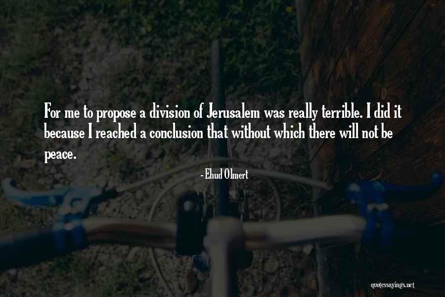 Olmert Peace Quotes By Ehud Olmert Olmert Peace Quotes By Ehud Olmert