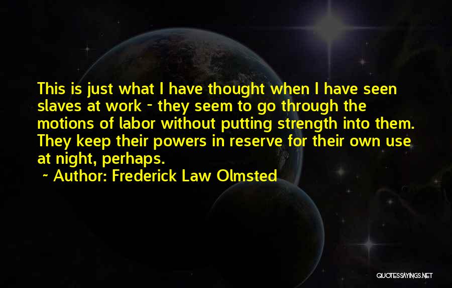 Olmsted Quotes By Frederick Law Olmsted