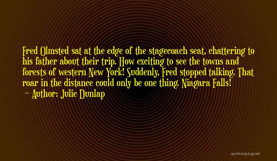 Olmsted Quotes By Julie Dunlap