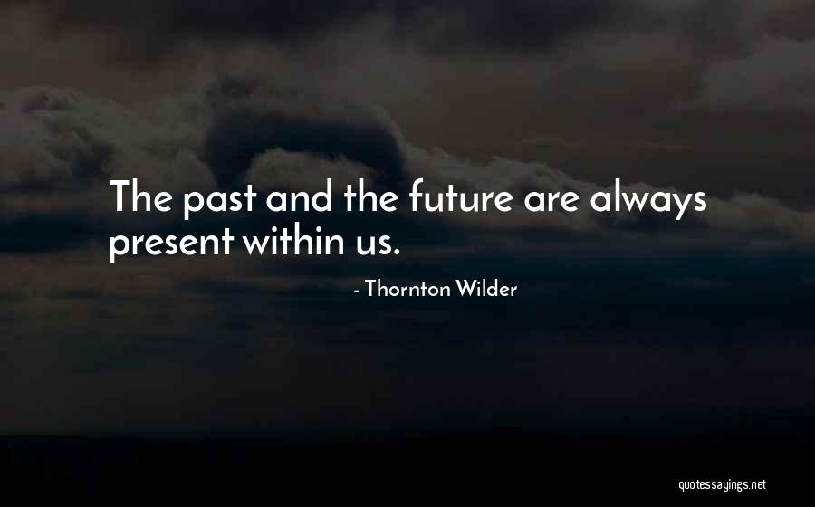 Olmusuq Quotes By Thornton Wilder Olmusuq Quotes By Thornton Wilder