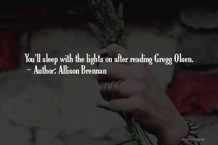 Olsen Quotes By Allison Brennan