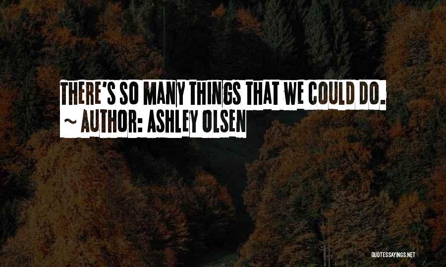 Olsen Quotes By Ashley Olsen