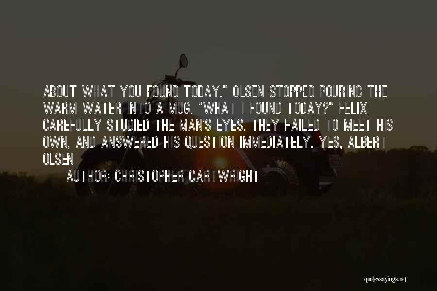 Olsen Quotes By Christopher Cartwright