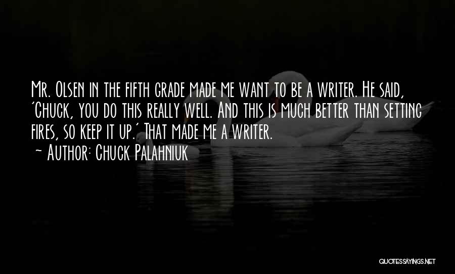 Olsen Quotes By Chuck Palahniuk