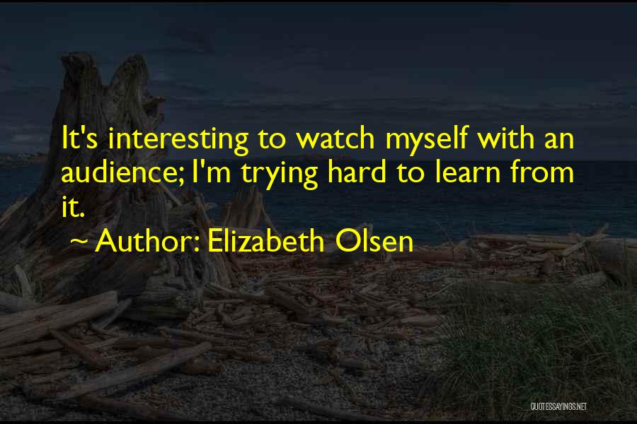 Olsen Quotes By Elizabeth Olsen