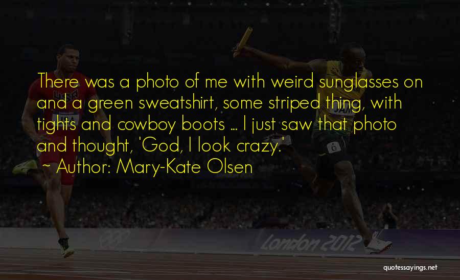 Olsen Quotes By Mary-Kate Olsen