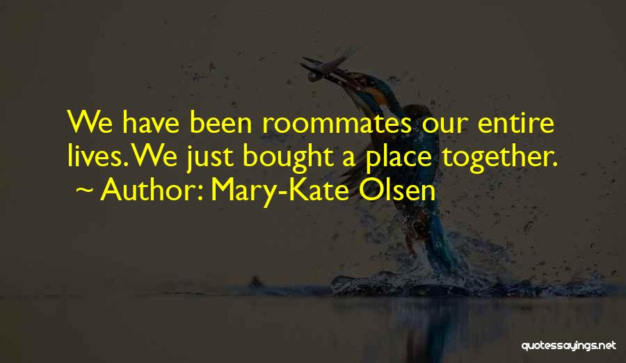 Olsen Quotes By Mary-Kate Olsen