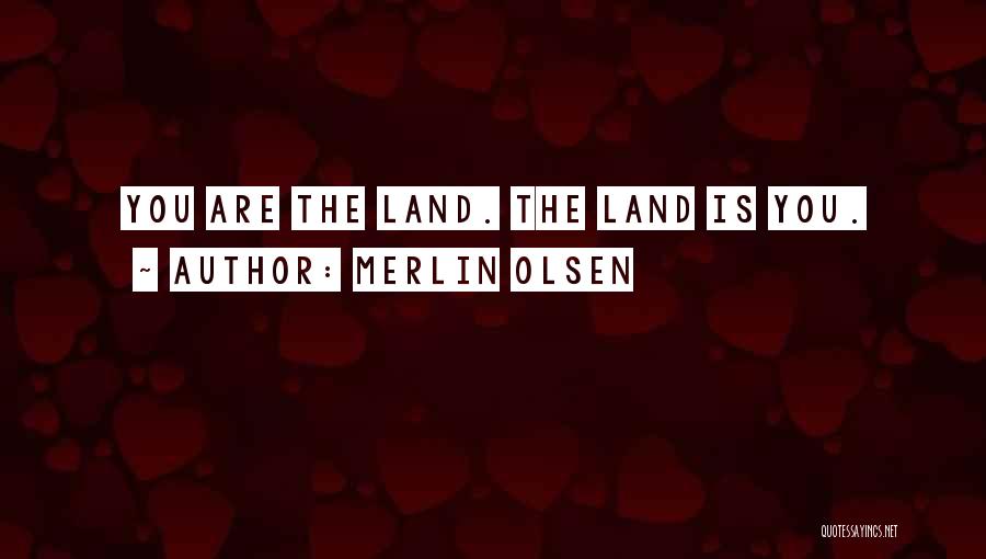 Olsen Quotes By Merlin Olsen